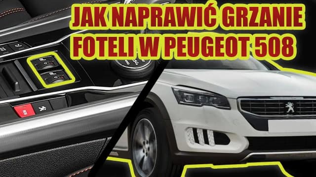 Nie działa podgrzewanie fotela peugeot 508? Oto możliwe przyczyny i rozwiązania Nie działa podgrzewanie fotela peugeot 508? Oto możliwe przyczyny i rozwiązania